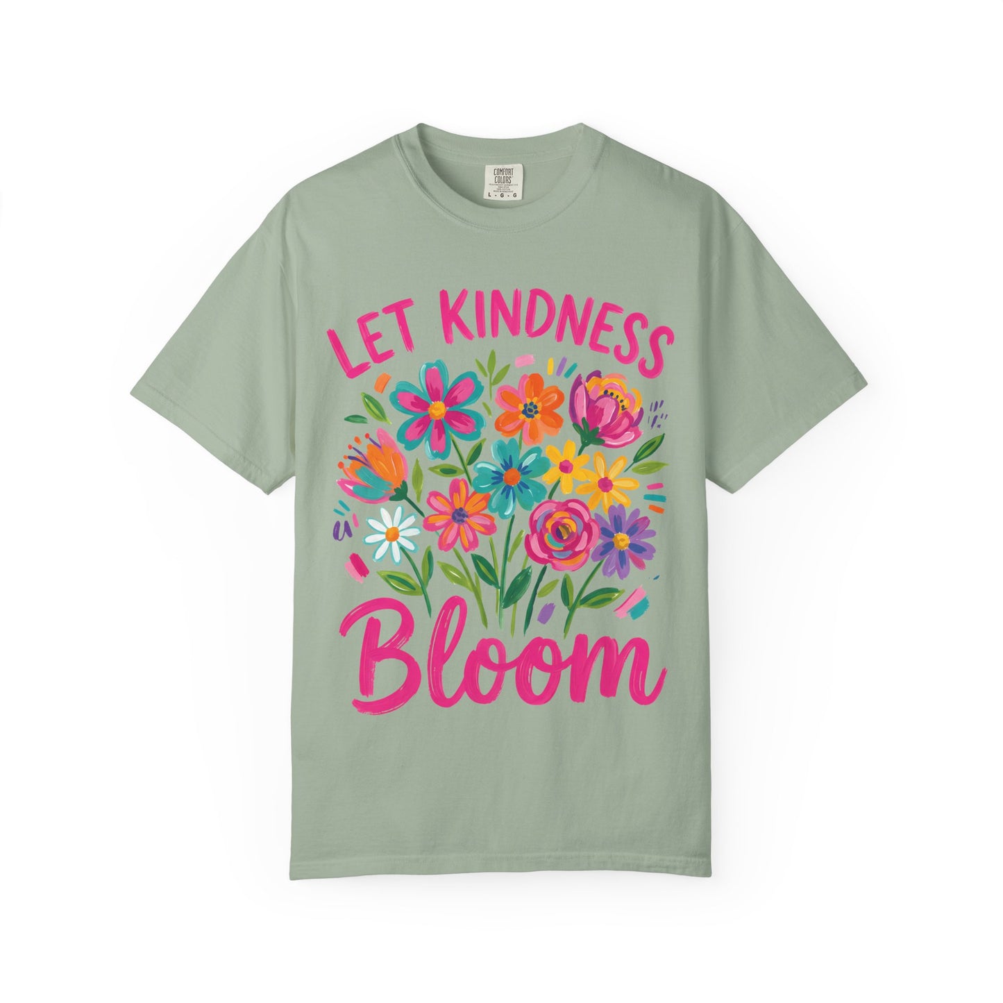 Let Kindness Bloom Comfort Colors