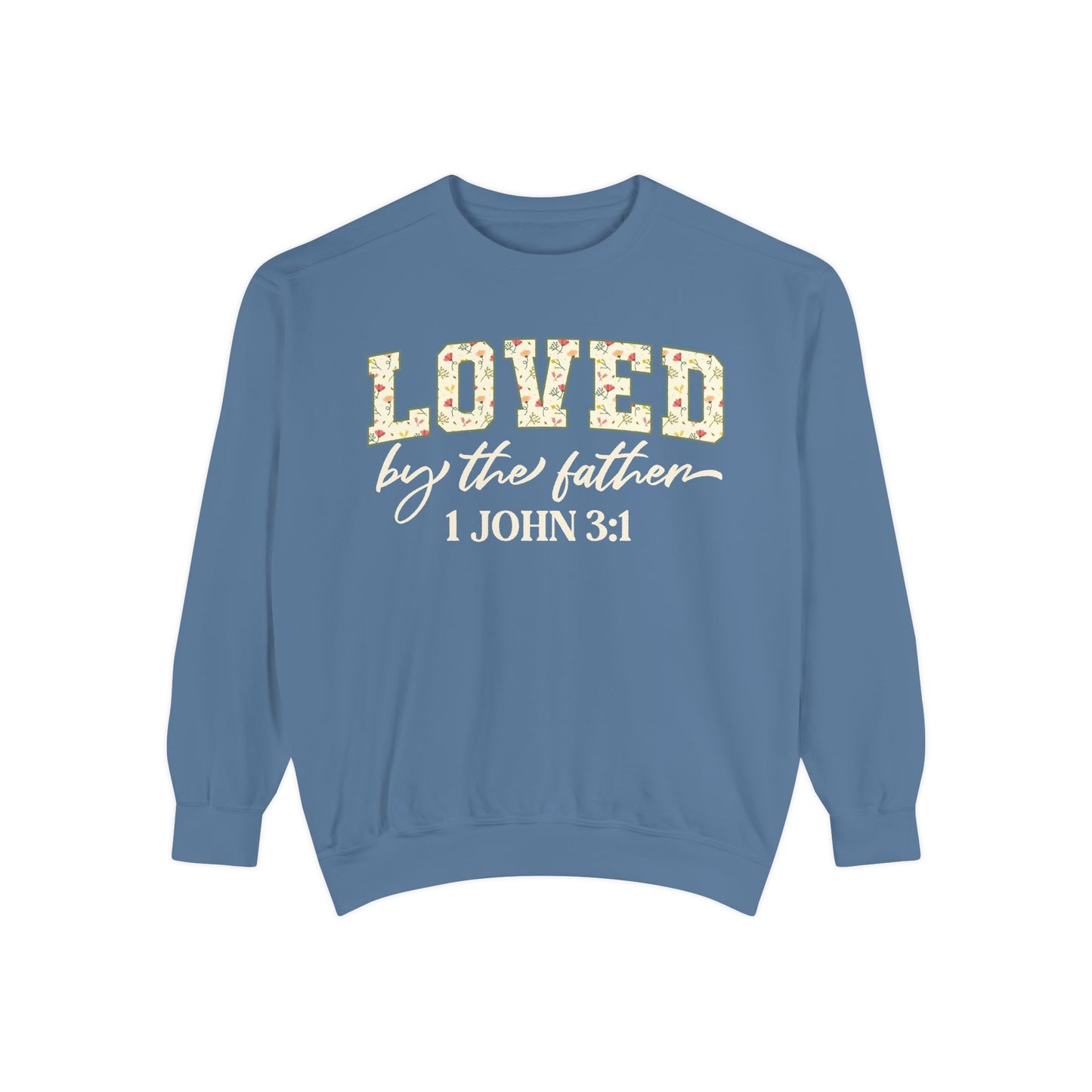 Loved By The Father Comfort Colors Crewneck