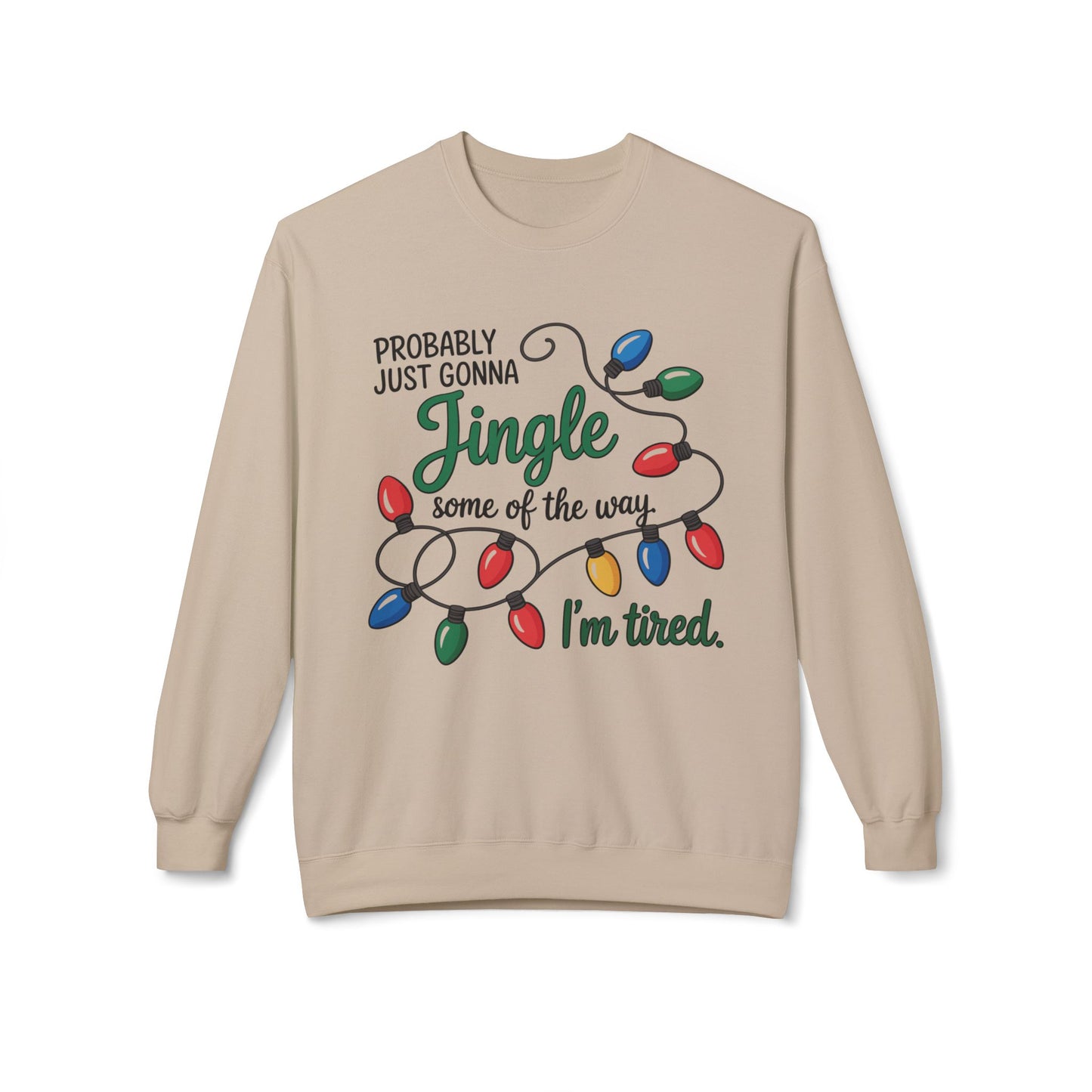 Probably Just Gonna Jingle Some of the Way Softstyle Fleece Crewneck Sweatshirt